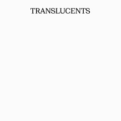 Translucents 1 - Tear In The Surface