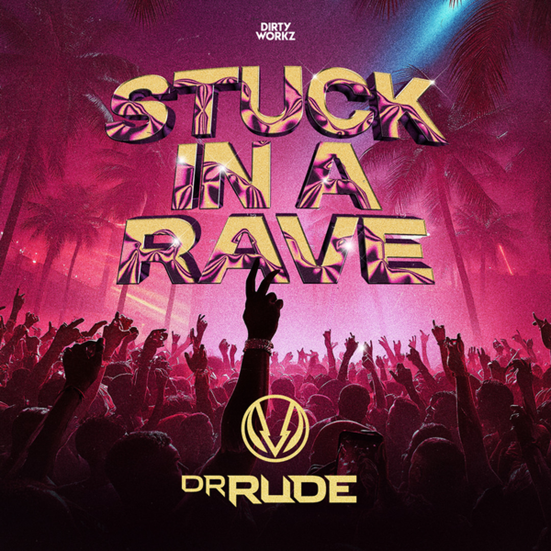 Up The Rave Stream Stuck In A Rave by Dr Rude | Listen online for free on SoundCloud