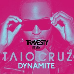 Taio Cruz - Dynamite Travesty Remix