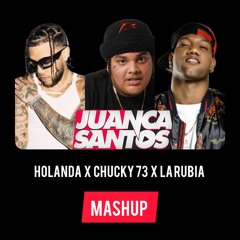 HOLANDA X CHUCKY 73 X LA RUBIA REMIX (JUANCA SANTOS MASHUP)