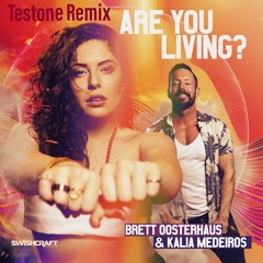 Brett Oosterhaus & Kalia Medeiros - Are You Living (Testone Remix) Preview