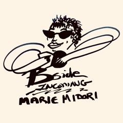 Bside Incoming: Marie Midori