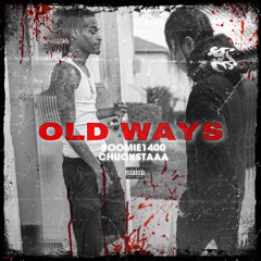 BOOMIE X CHUCKSTAAA - OLD WAYS