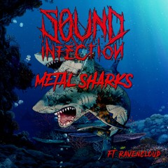 Sound Infection - Metal Sharks (feat. Ravencloud)