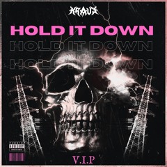 HOLD IT DOWN VIP
