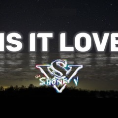 IS IT LOVE