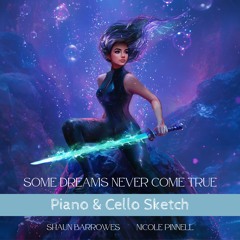 Some Dreams Never Come True - Piano/Cello sketch