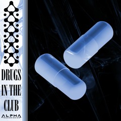 DRUGS IN THE CLUB
