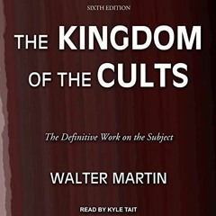 Read [PDF EBOOK EPUB KINDLE] The Kingdom of the Cults (Sixth Edition): The Definitive Work on the Su