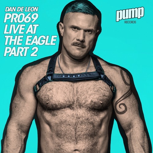 PR069 :: DAN DE LEON :: LIVE AT THE EAGLE :: PART 2 :: SPRING 2022