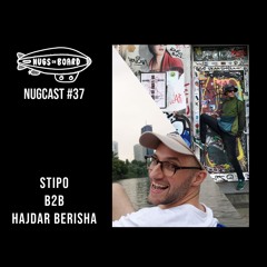 Nugcast #37 - Stipo b2b Hajdar Berisha