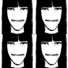 WHAT U SAYIN ?! (prod.universeskarma)