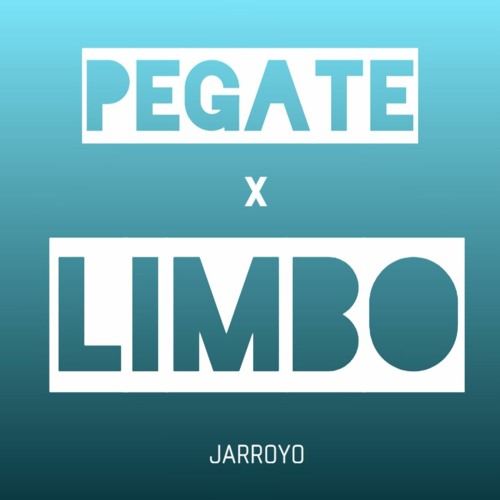 132. Pégate Más X Limbo (JArroyo Mashup)