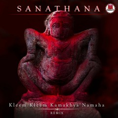Klim Klim Kamakhya Namah- Sanathana (Cosmic Brahma Remix) Maschine Studio Preview