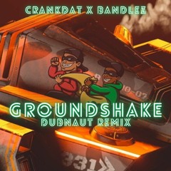 CRANKDAT X BANDLEZ - Ground Shake REMIX