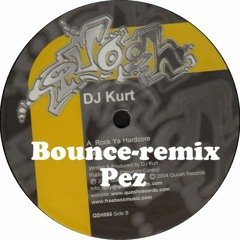 Dj Kurt - Rock Ya Hardcore - Bounce - Remix Pez - 24bit Master - 2020