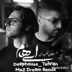 Ehaam _ Soltane Ghalbe Man (MRZ Dream Remix)