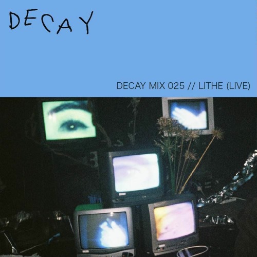 DECAY MIX 025 - Lithe (Live set, recorded at Decay 24/06/22)