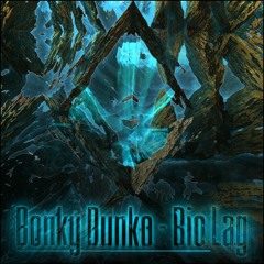 Bonky Dunko - Bio Lag [ 150 ]