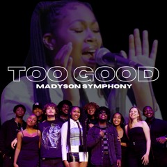Too Good x Madyson Symphony (Cover)