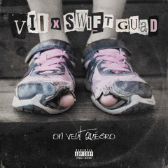 VII x Swift Guad - On veut quécro