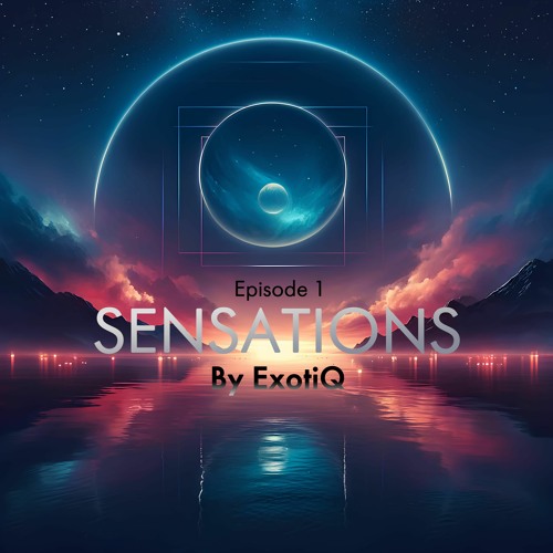 Sensations by ExotiQ | Deep House Mix | Episode 1