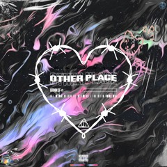 Other Place (prod. Zyeq X Paradyse)