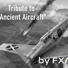 Tribute 2 Ancient Aircraft