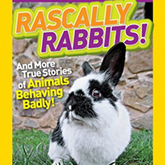 [READ] EBOOK 📋 National Geographic Kids Chapters: Rascally Rabbits!: And More True S