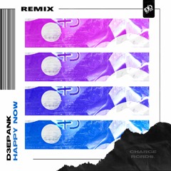 D3EPANK - Happy Now (LeFroxx Remix)