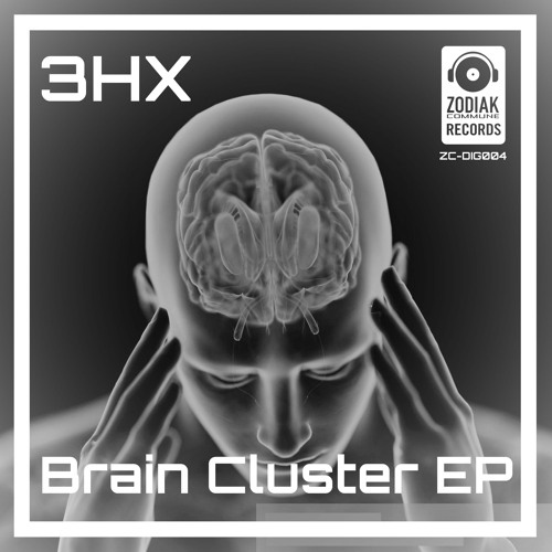 ZC-DIG004 - 3HX - It's Not Acid - Brain Cluster EP - Zodiak Commune Records