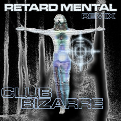 U96 - Club Bizarre (RETARD MENTAL REMIX)