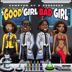 Compton Av feat. 03Greedo - Good girl bad girl