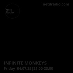Infinite Monkeys - 4th July 2025