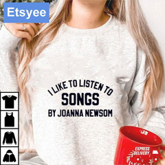 I Like To Listen To Songs By Joanna Newson Shirt