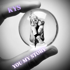 YOU MY STORY #Deep House , Lyric & Music KYS