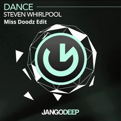 Steven Whirpool - Dance (Miss Doodz Edit)