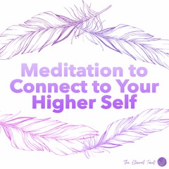 Meditation To Connect To Your Higher Self
