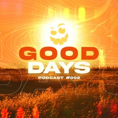 Good Days Podcast #2