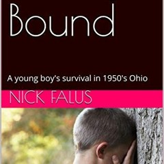 FREE PDF 📋 Buckeye Bound: A young boy's survival in 1950's Ohio by  Nick Falus [PDF