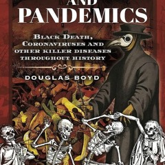 $PDF$/READ Plagues and Pandemics: Black Death, Coronaviruses and Other Killer Diseases