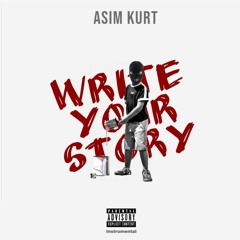 WRITE YOUR STORY ✘ STORYTELLING & RnB ✘ INSTRUMENTAL (ALL PROD. BY ASIM KURT)