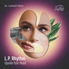 L.P. Rhythm - Upside Your Head (Preview)