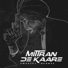 Mittran De Kaare - Amantej Hundal | Gill Saab | Brand New Punjabi Songs 2022