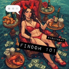 FINDOM 101 (Original Edit)