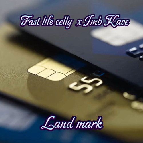 Fastlife Celly x IMB Kave - Landmark