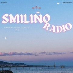Smiliño Radio Episode 036 ft. Vertigo (SYNCCITY)