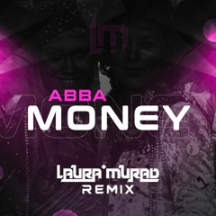 ABBA - Money, Money, Money (Laura Murad Remix)