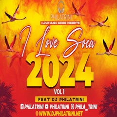 I LOVE SOCA! 2024 Vol 1 feat DJ PHILATRINI