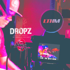 LTHM 828 - Dropz LIVE at Saucy